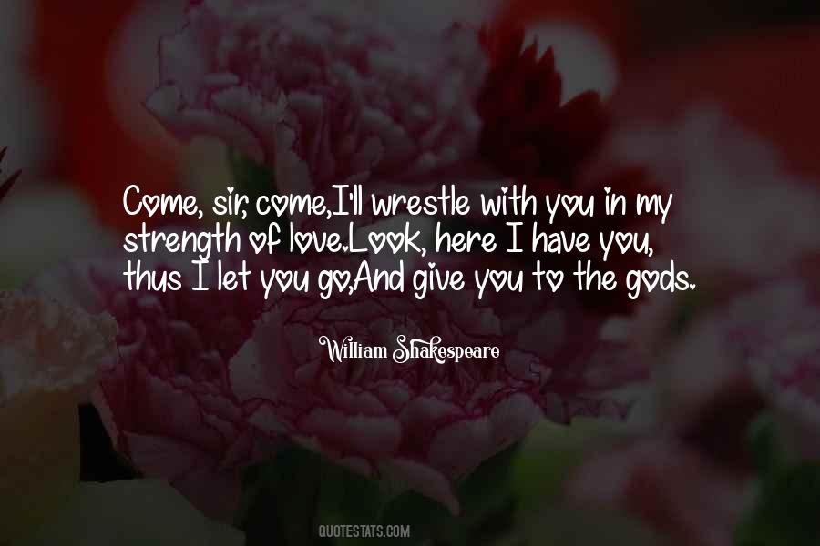 The Love I Have To Give Quotes #1092310