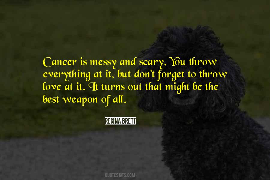 Someone I Love Has Cancer Quotes #839962