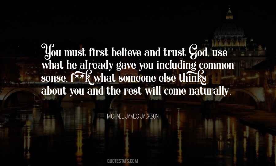 Someone Else Will Come Quotes #483979