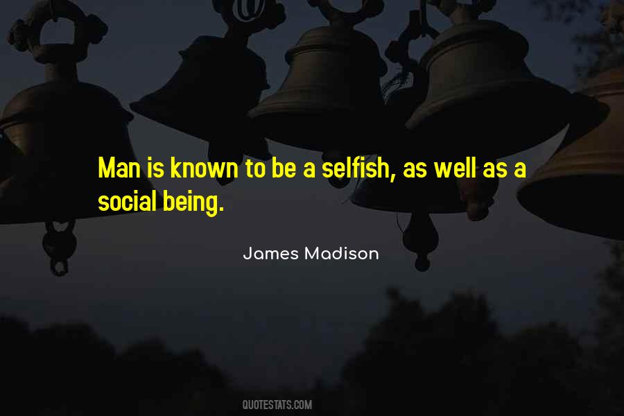 A Selfish Man Quotes #781928