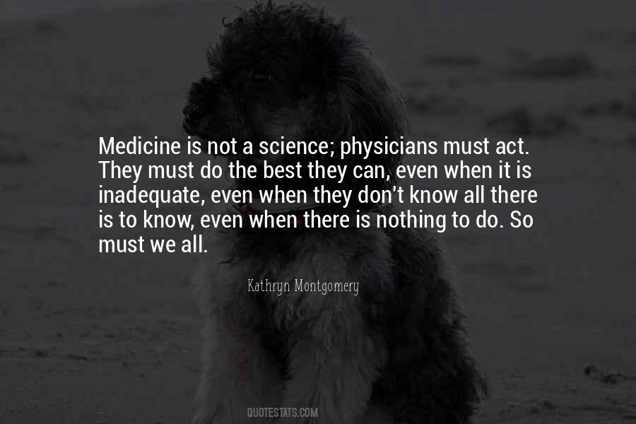 Medicine Is Not A Science Quotes #384178