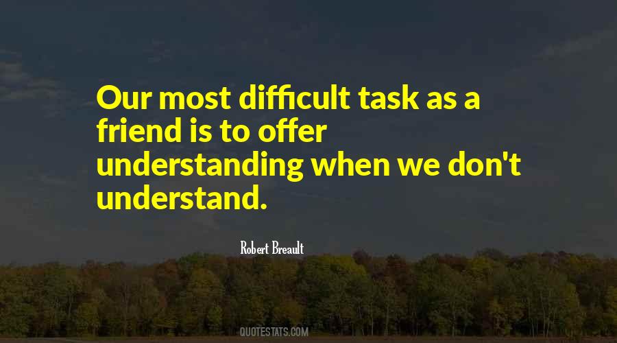 Friendship Understanding Quotes #1409827