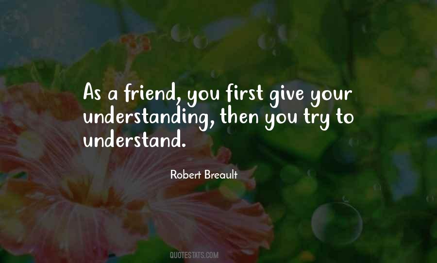 Friendship Understanding Quotes #1640248