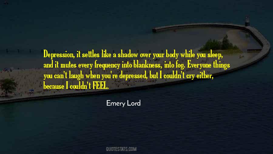 I Feel Depressed Quotes #1032111