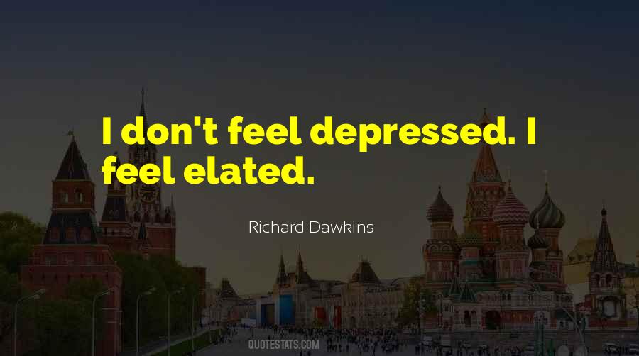 I Feel Depressed Quotes #1328951