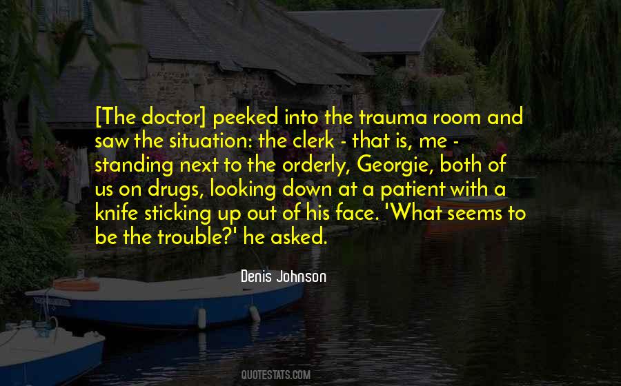 When You Go Looking For Trouble Quotes #811552