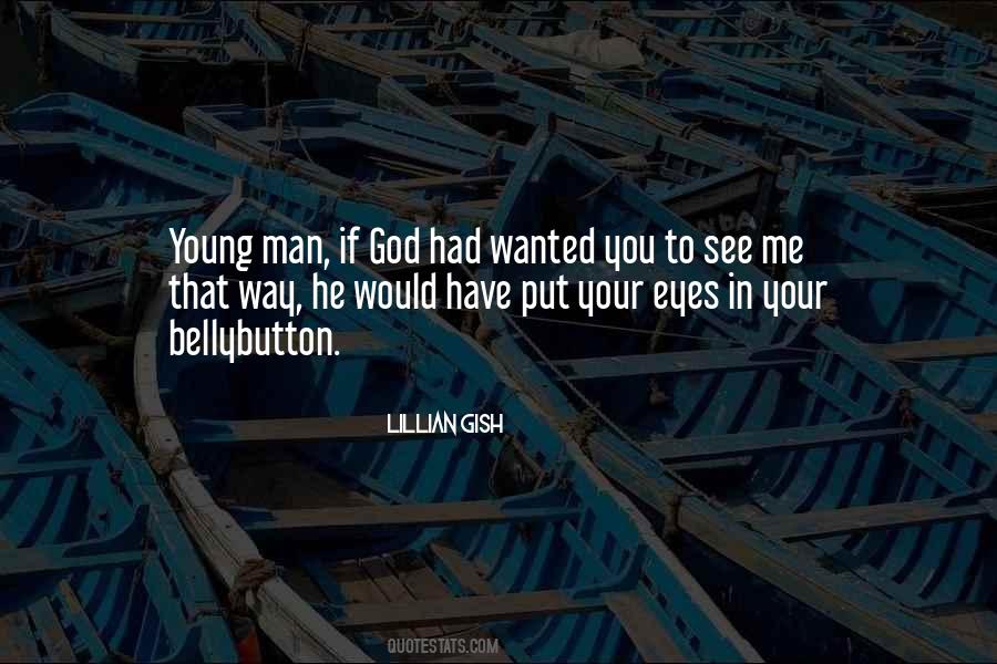 If You Have Eyes Quotes #851415