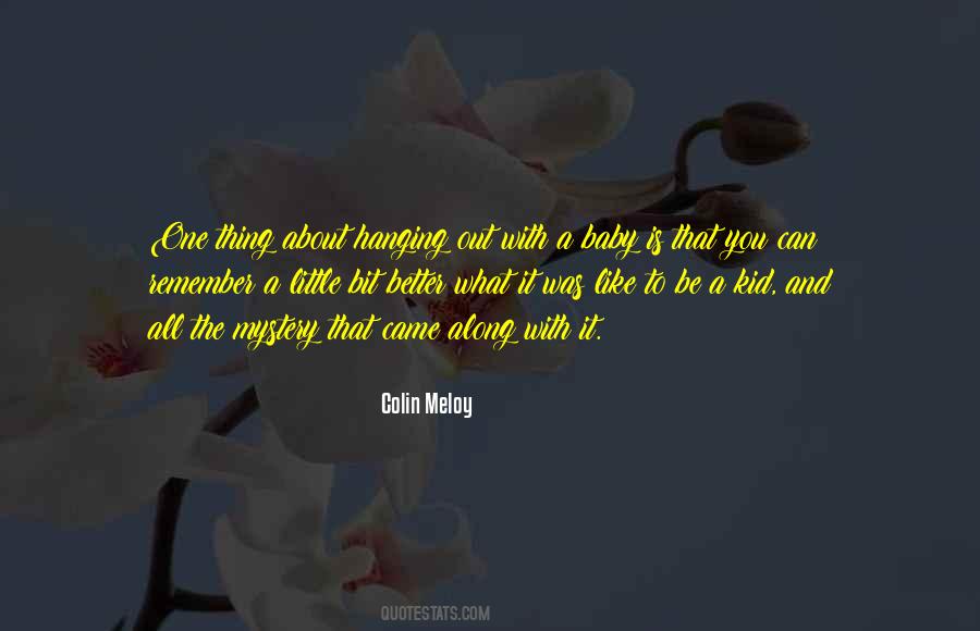 Hanging Out With You Quotes #1241914