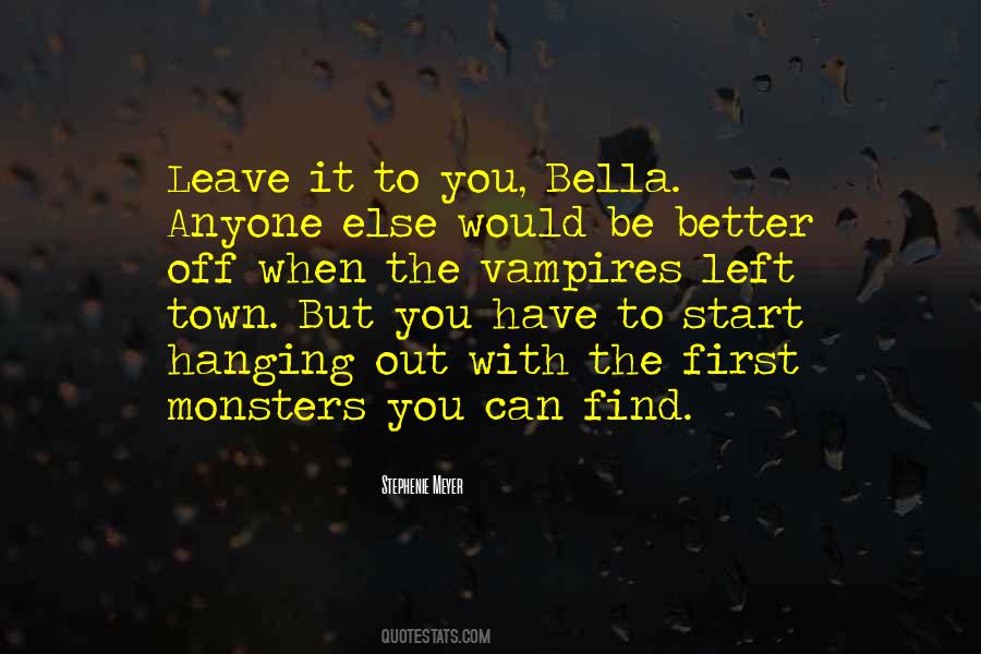Hanging Out With You Quotes #1611720