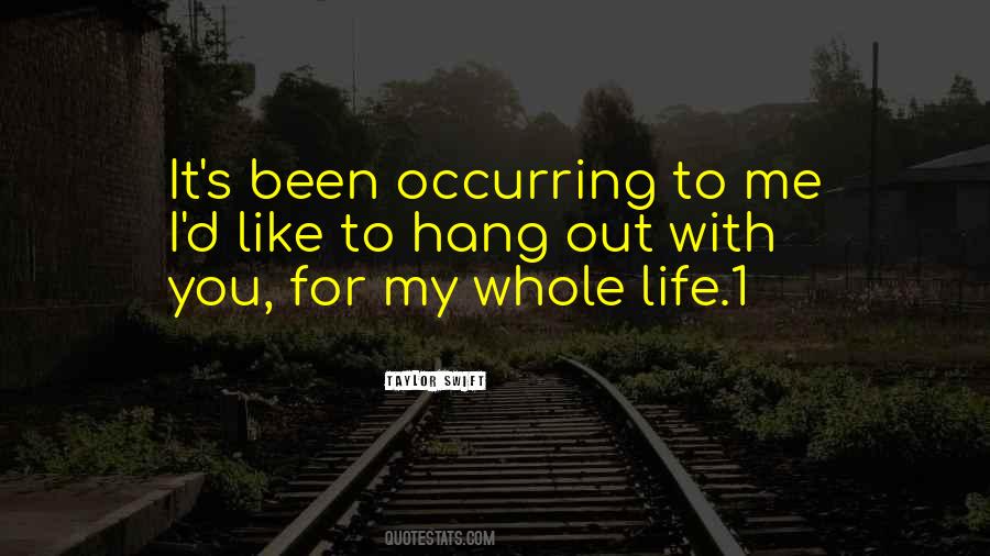 Hanging Out With You Quotes #914208