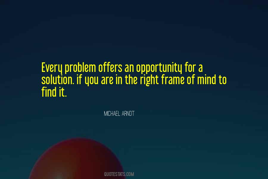A Solution To Every Problem Quotes #1810954