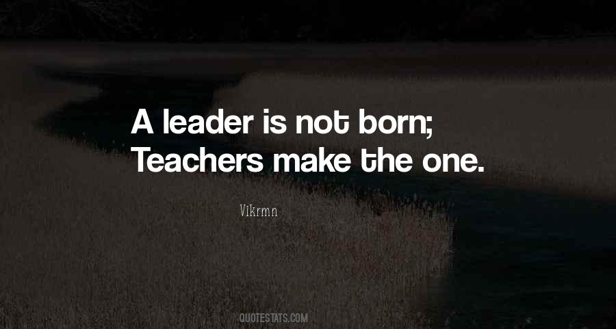 Born To Be A Leader Quotes #1559372
