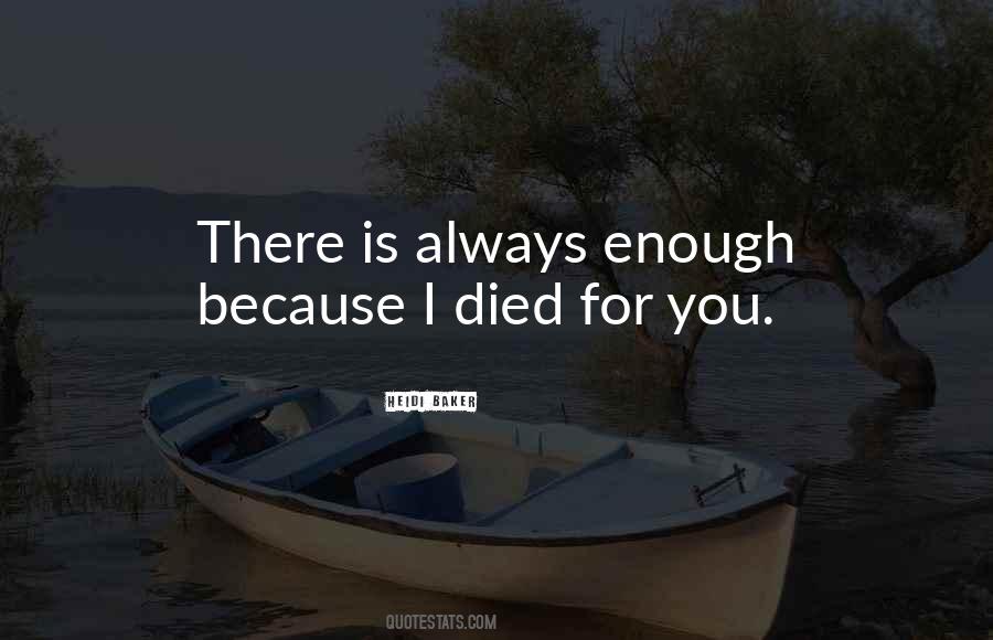 Always Enough Quotes #1290404