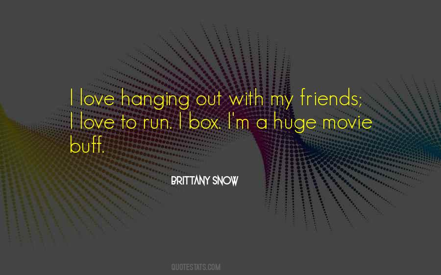 Quotes About Hanging With Friends #646753