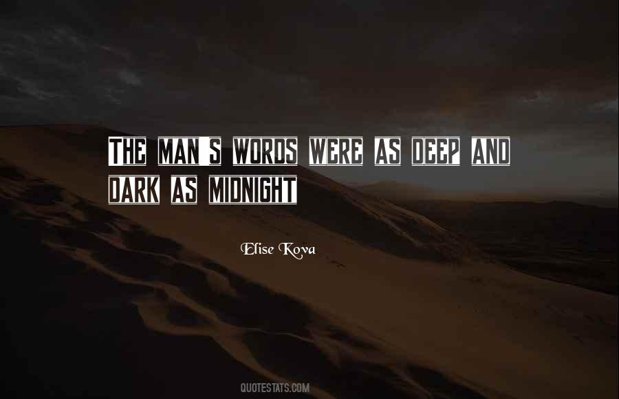 Quotes About The Deep Dark #1410142