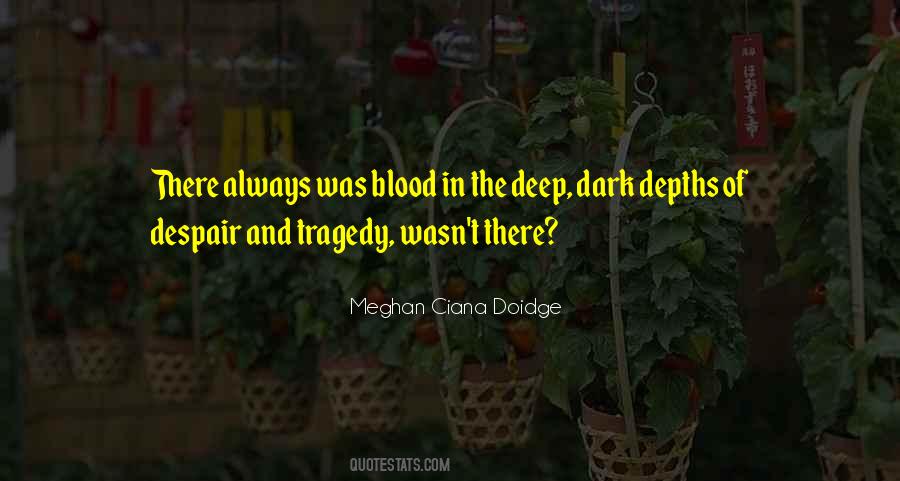 Quotes About The Deep Dark #1814711