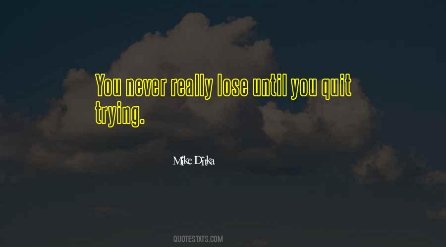 Quit Trying Quotes #112407