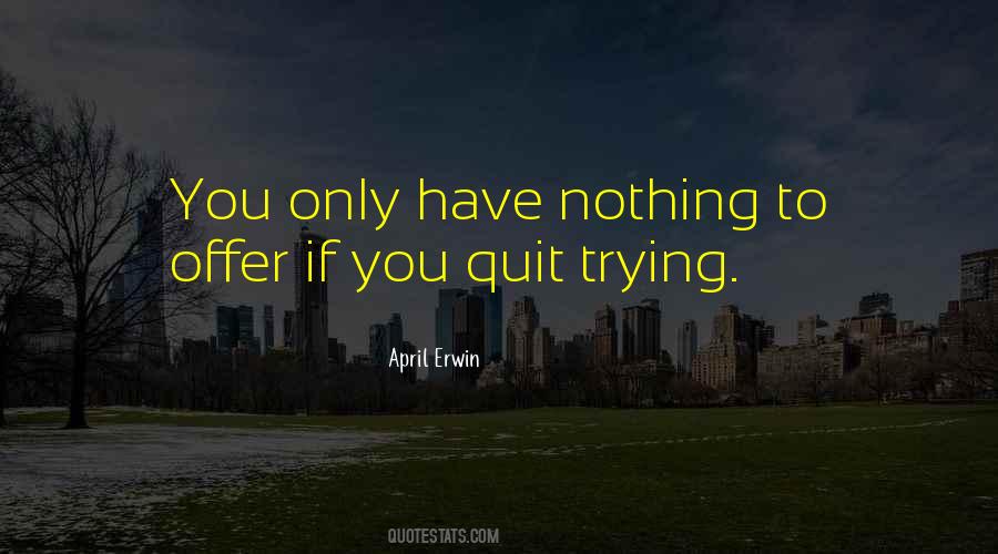 Quit Trying Quotes #1135697