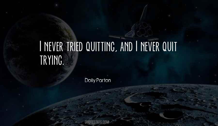 Quit Trying Quotes #1183292