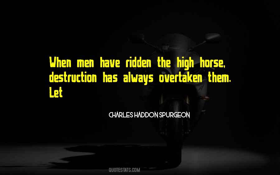 Quotes About The High Horse #1525563