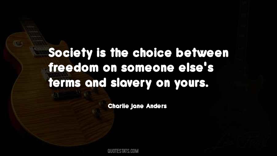 Choice Freedom Quotes #1218636
