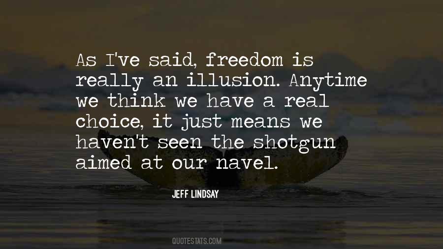 Choice Freedom Quotes #1500282