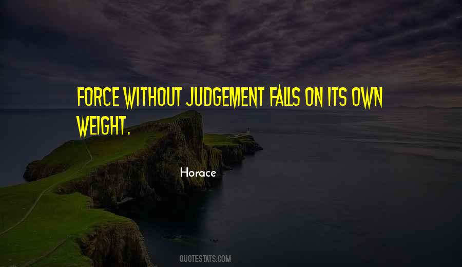 Own Judgement Quotes #1254594