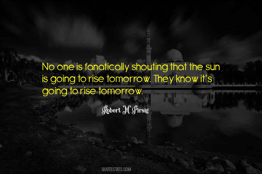 The Sun Will Come Out Tomorrow Quotes #979230