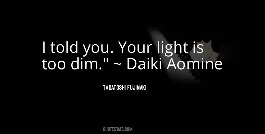 Too Dim Quotes #936968