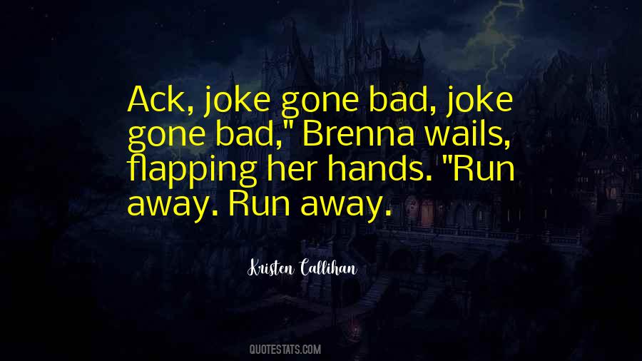 Bad Run Quotes #764247