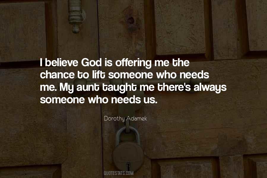 Who Needs Me Quotes #1383056