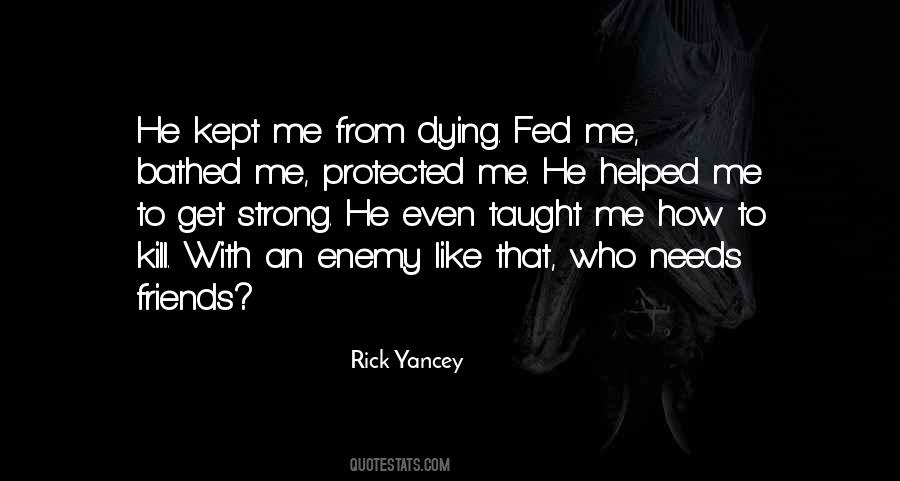 Who Needs Me Quotes #412038