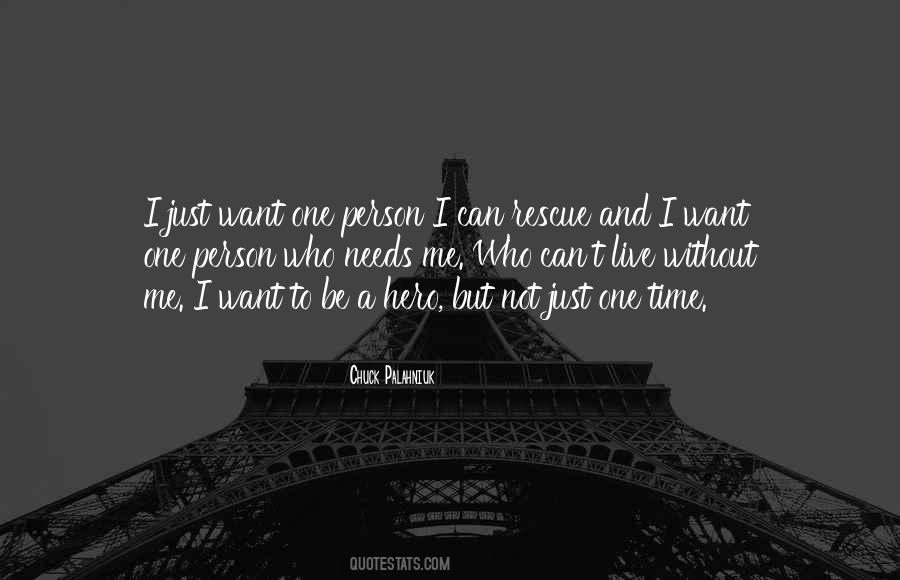 Who Needs Me Quotes #741766