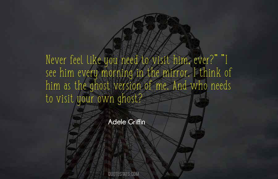 Who Needs Me Quotes #931565