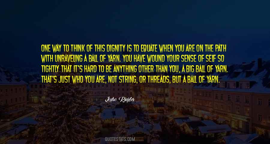 Your Not Who You Think You Are Quotes #1578149