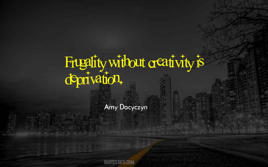 Without Creativity Quotes #137646