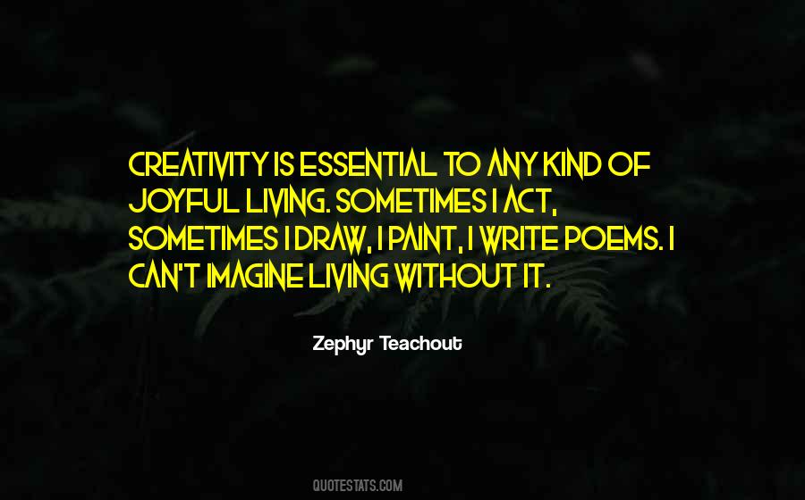 Without Creativity Quotes #1768486