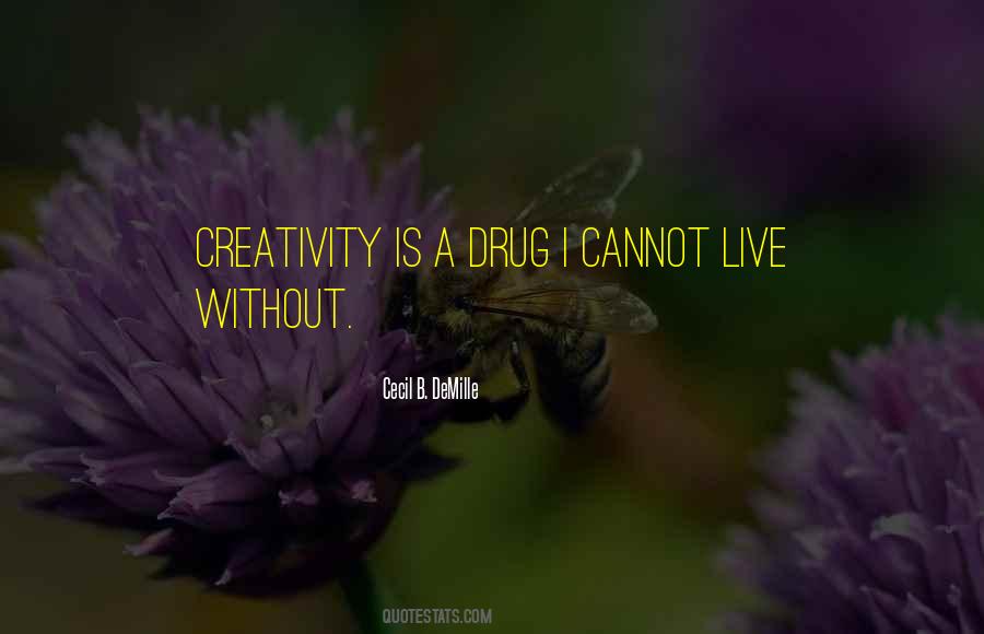 Without Creativity Quotes #872524