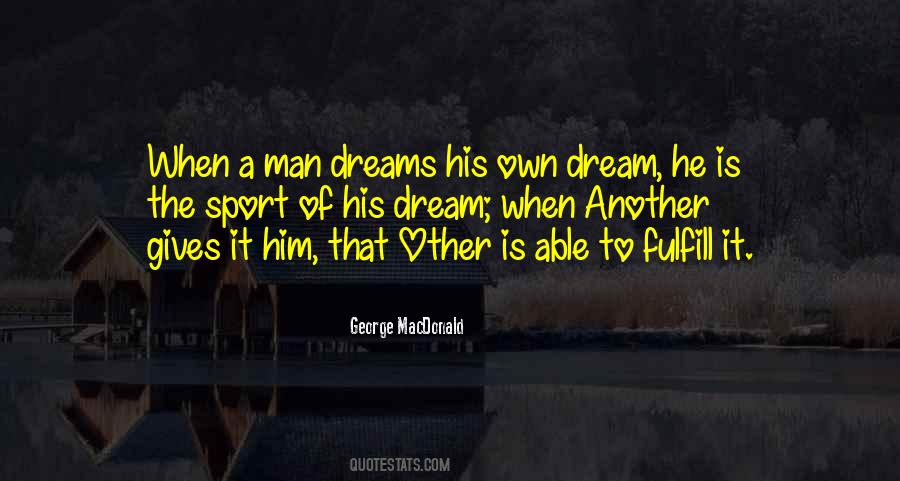 Fulfill His Dreams Quotes #1803971