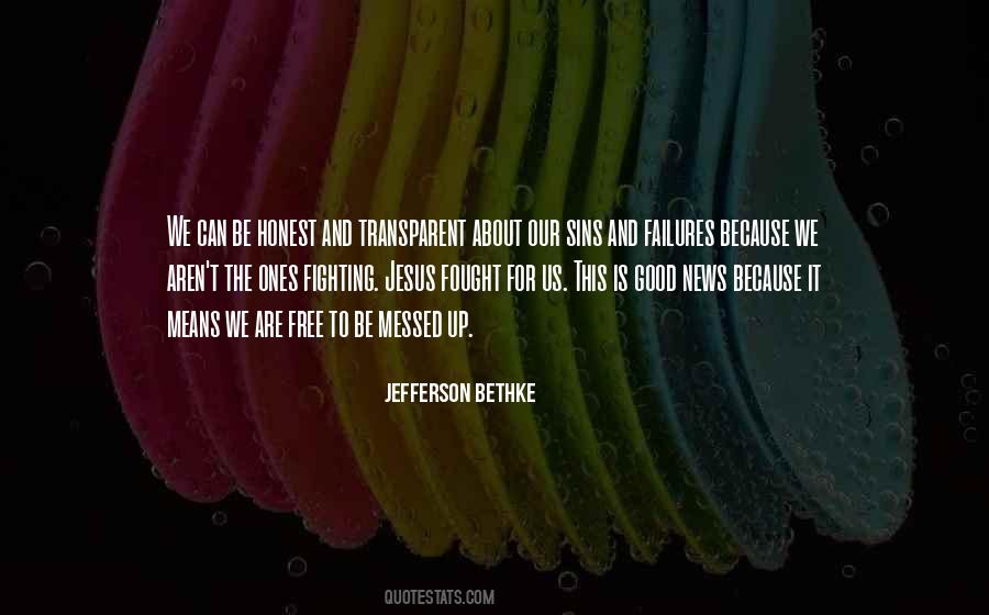 Honest And Transparent Quotes #967012