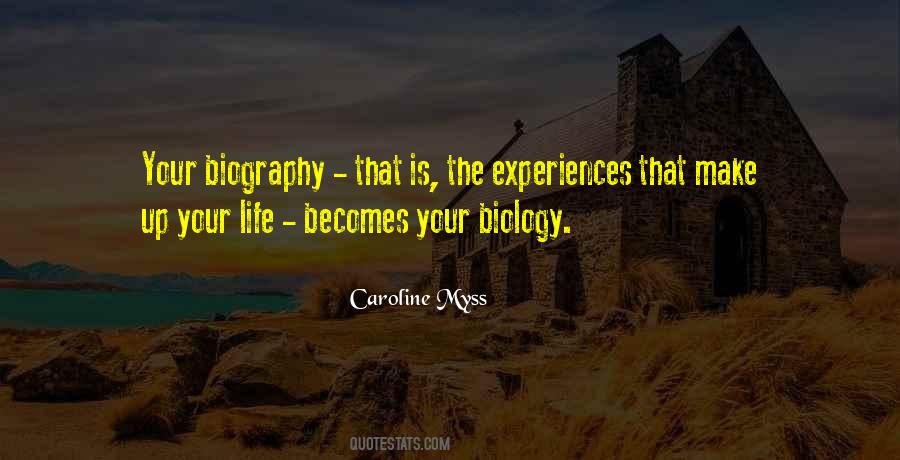 Your Biography Becomes Your Biology Quotes #1552013 Your Biography Becomes Your Biology Quotes #1552013