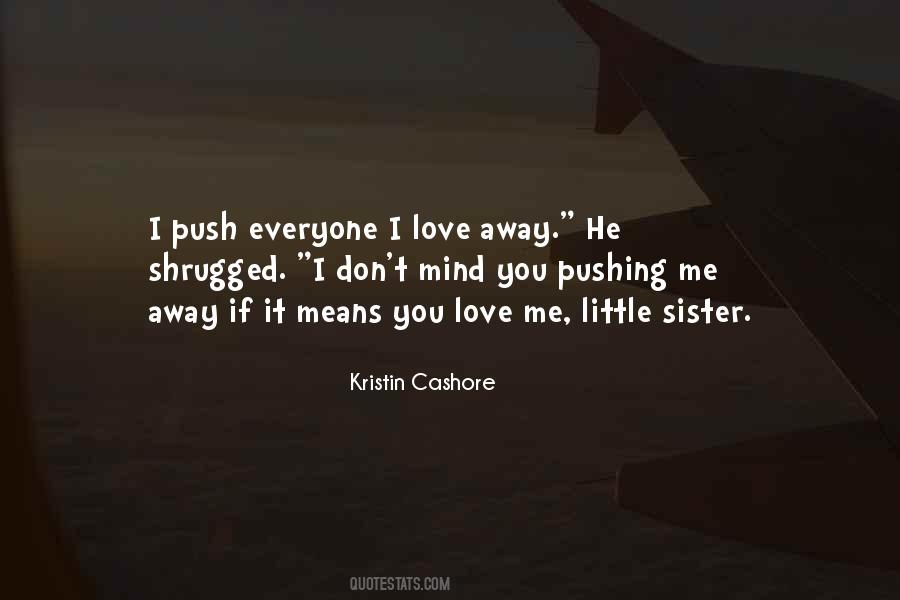 You Push Me Away Quotes #154757