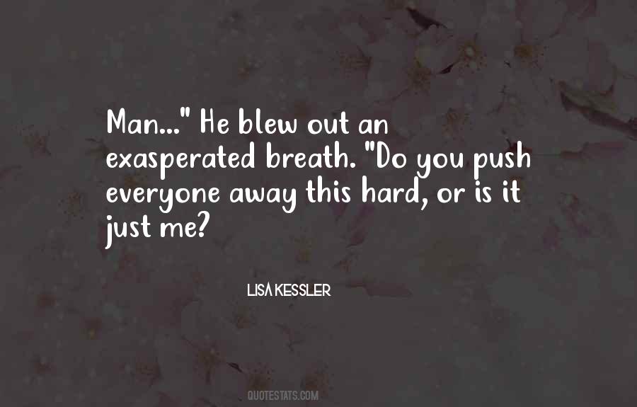 You Push Me Away Quotes #1801323
