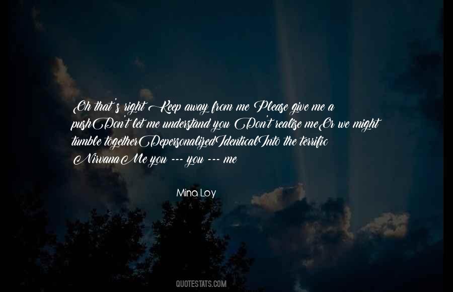You Push Me Away Quotes #1852401