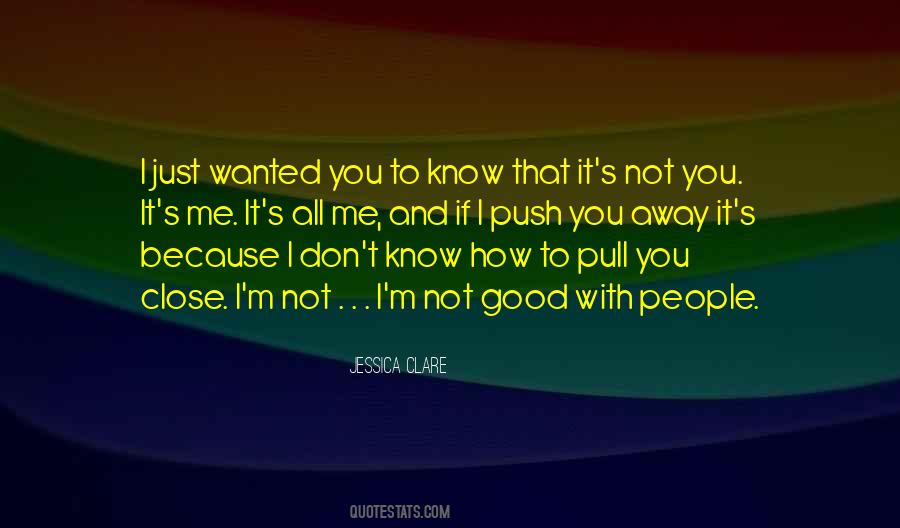 You Push Me Away Quotes #557218