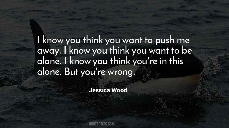 You Push Me Away Quotes #649657