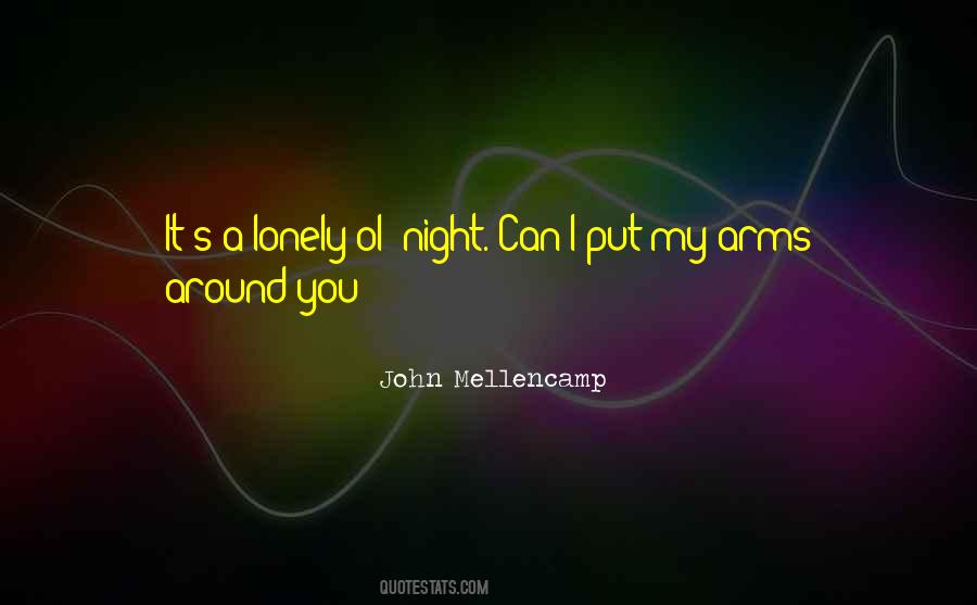 You Put Your Arms Around Me Quotes #1079078