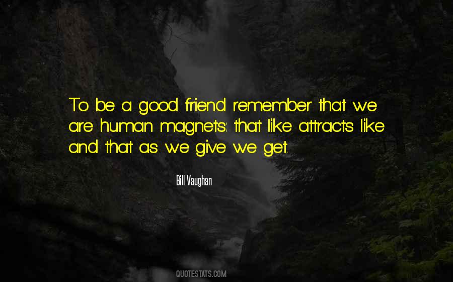 To Be A Good Friend Quotes #1336632