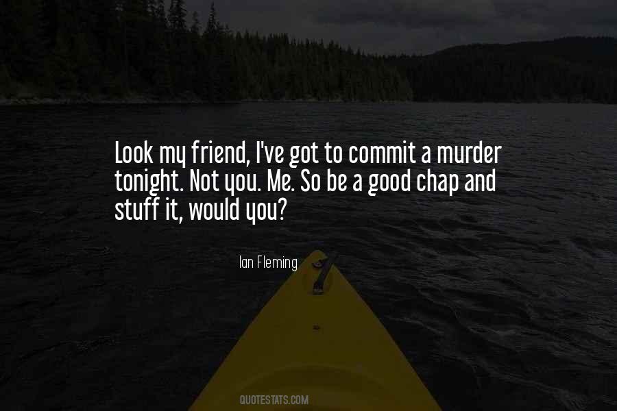 To Be A Good Friend Quotes #1462665