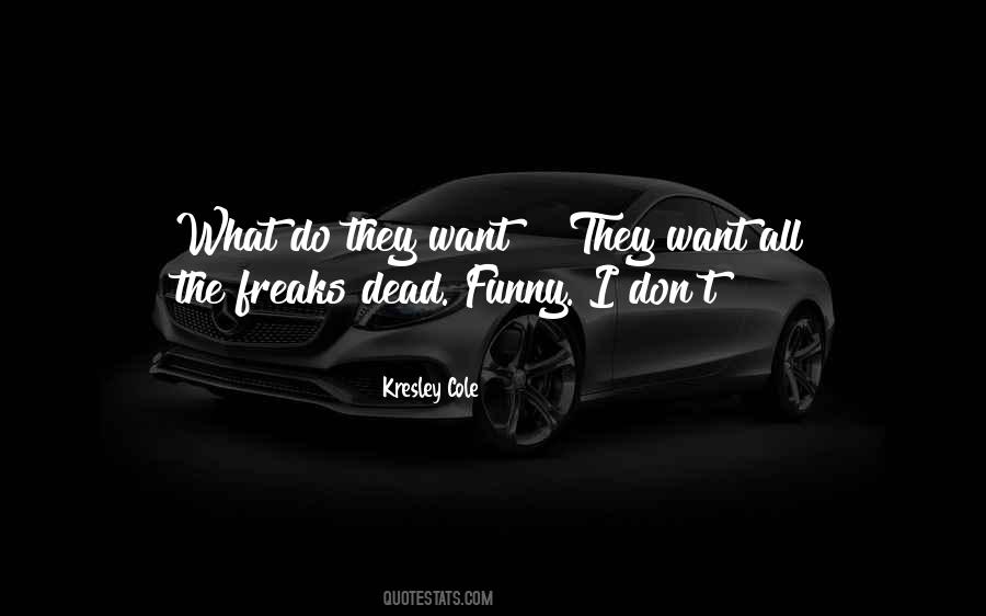 Freaks Only Quotes #244203